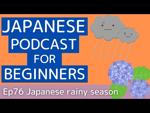 Japanese podcast for beginners / Ep76 Japanese rainy season (Genki 1 level)