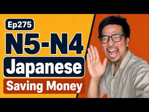 【N5-N4】Ep275 Saving Money / Japanese Podcast for Beginners