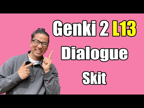 【Genki 1】 Lesson 13 – Dialogue (Skit)