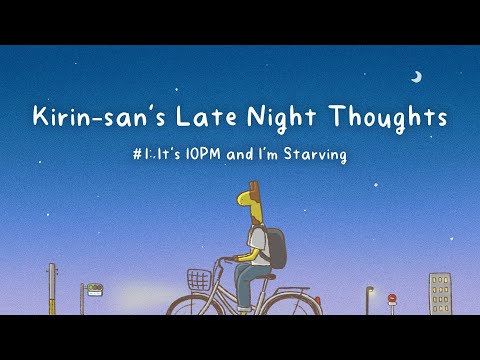 Japanese Listening | Kirin-san’s Late Night Thoughts | #1: It’s 10PM and I’m Starving