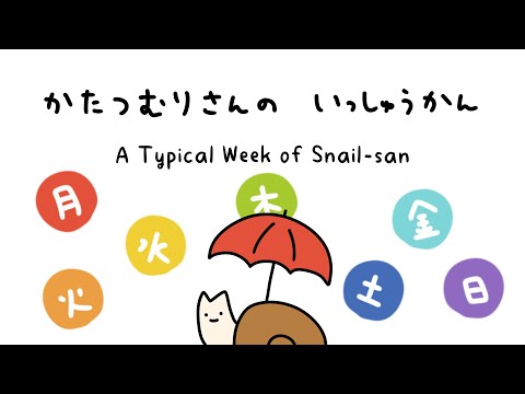 A Typical Week of Snail-san | Days of the Week in Japanese