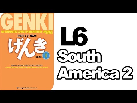 【Genki 1 L6】 South America 2 – Japanese podcast for beginners